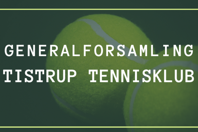 Generalforsamling i Tistrup Tennisklub