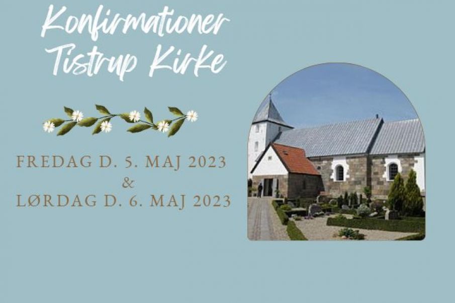 Konfirmationer 5. & 6. maj i Tistrup Kirke